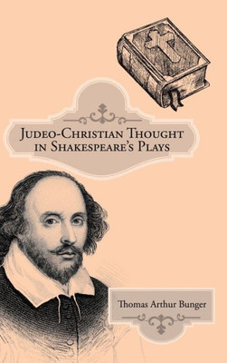 Judeo-Christian Thought In Shakespeare'S Plays