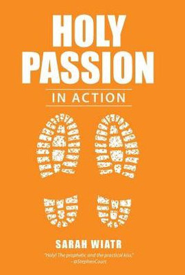 Holy Passion: In Action