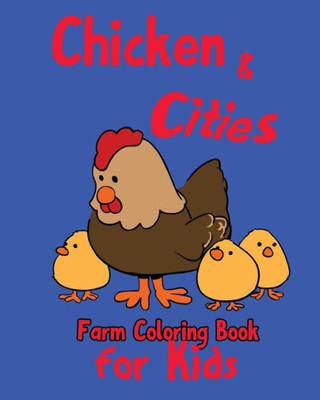 Chicken & City (Farm Coloring Book For Kids)