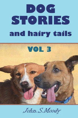Dog Stories And Hairy Tails
