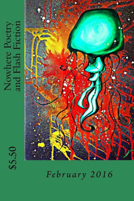 Nowhere Poetry And Flash Fiction: Issue V