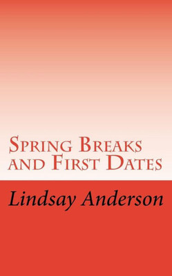 Spring Breaks And First Dates (Trista)