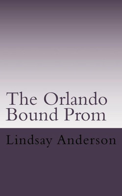 The Orlando Bound Prom: A Lyndsey Kelley Novel