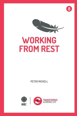 Working From Rest (Transformed Working Life)