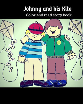 Johnny And His Kite: Color And Read Story Book