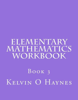 Elementary Mathematics Workbook: Book 3