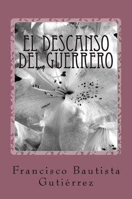 El Descanso Del Guerrero (Spanish Edition)