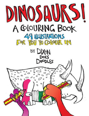 Dinosaurs! A Colouring Book