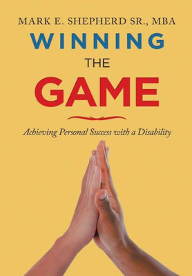 Winning The Game: Achieving Personal Success With A Disability