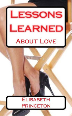 Lessons Learned: About Love