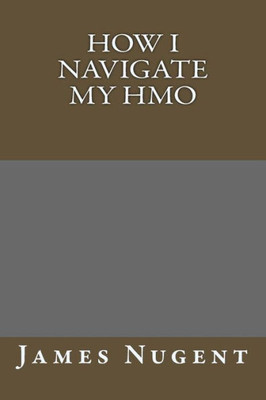 How I Navigate My Hmo