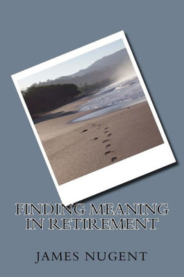 Finding Meaning In Retirement