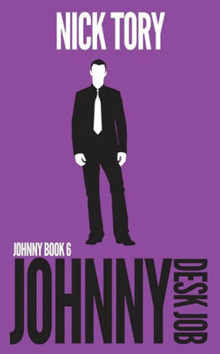 Johnny Desk Job: Legitimate Job Trilogy Book 3 (Johnny Book)
