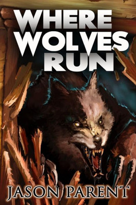 Where Wolves Run: A Novella Of Horror