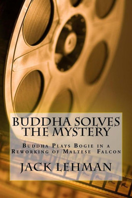 Buddha Solves A Mystery: A Reworking Of Maltese Falcon With Dogs And Cats