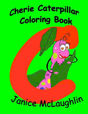 Cherie The Chatty Caterpillar Coloring Book