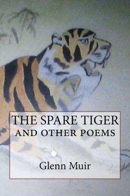 The Spare Tiger And Other Poems