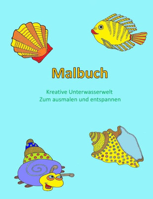 Malbuch: Kreative Unterwasserwelt Zum Ausmalen Und Entspannen (German Edition)
