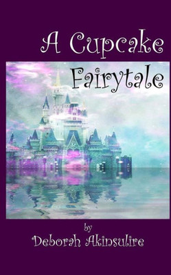 A Cupcake Fairytale: ... Dreams Still Come True