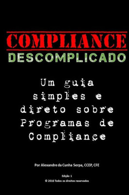 Compliance Descomplicado: Um Guia Simples E Direto Sobre Programas De Compliance (Portuguese Edition)