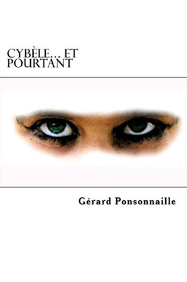 Cybèle Et Pourtant (French Edition)