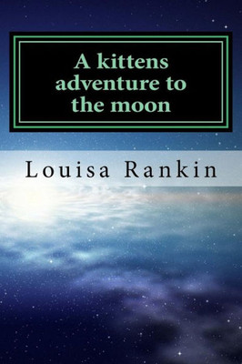 A Kittens Adventure To The Moon: The Secret Master Builders Society