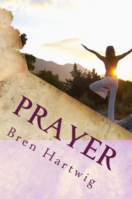 Prayer: A Prayer For People Of All Faiths And Religions