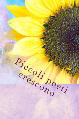 Piccoli Poeti Crescono (Italian Edition)