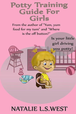 Potty Training For Girls: Is Your Little Girl Driving You Potty!