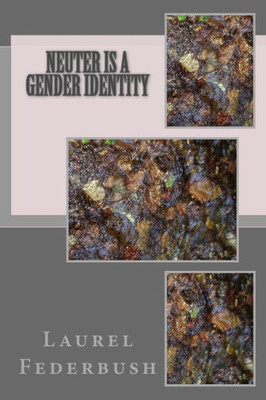 Neuter Is A Gender Identity