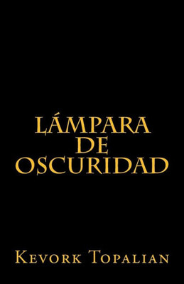 Lampara De Oscuridad (Spanish Edition)