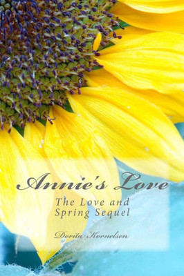 Annie'S Love (The Love And Spring Sequel)