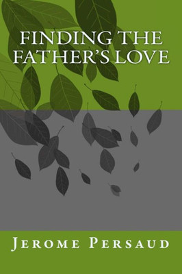 Finding The Father'S Love
