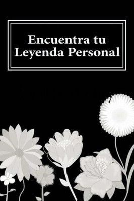 Encuentra Tu Leyenda Personal (Spanish Edition)