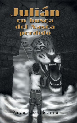 Julián En Busca Del Nasca Perdido (Spanish Edition)