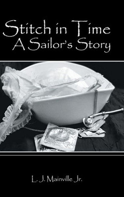 Stitch In Time: A Sailor'S Story