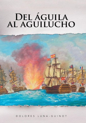 Del Águila Al Aguilucho (Spanish Edition)