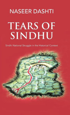 Tears Of Sindhu: Sindhi National Struggle In The Historical Context
