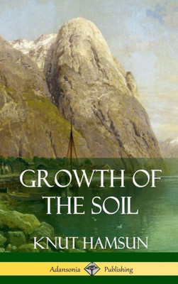 Growth Of The Soil (Hardcover)