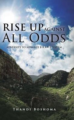 Rise Up Against All Odds: Adversity To Advance B R A V E System