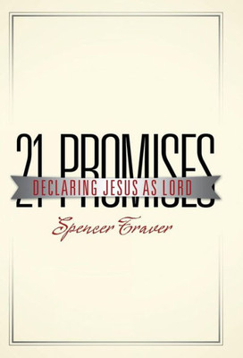 21 Promises: Declaring Jesus As Lord