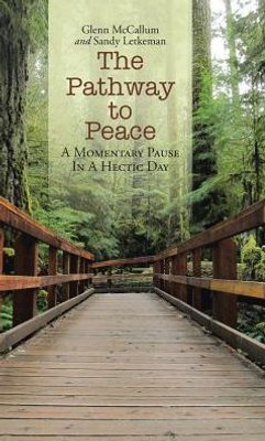 The Pathway To Peace: A Momentary Pause In A Hectic Day