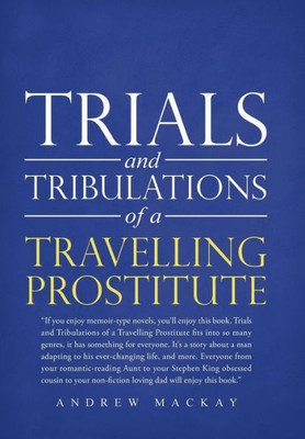 Trials And Tribulations Of A Travelling Prostitute