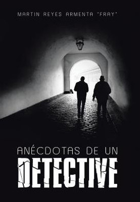 Anécdotas De Un Detective (Spanish Edition)