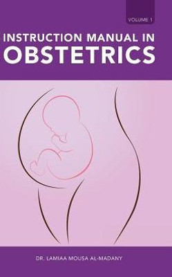 Instruction Manual In Obstetrics: Volume One