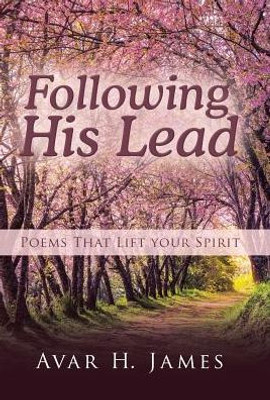 Following His Lead: Poems That Lift Your Spirit