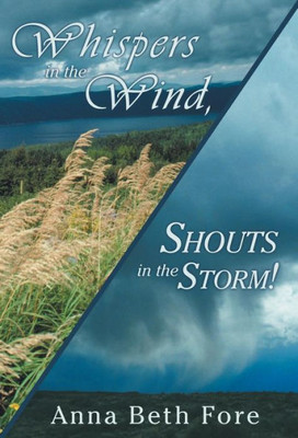 Whispers In The Wind, Shouts In The Storm!