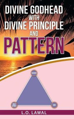 Divine Godhead With Divine Principle And Pattern