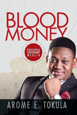 Blood Money: Understanding Covenant Wealth