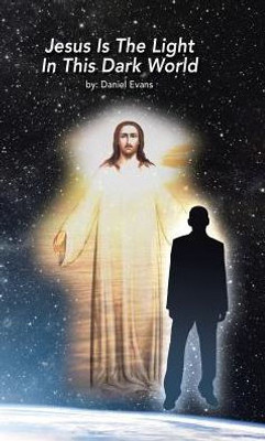 Jesus Is The Light In This Dark World